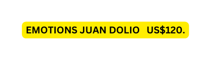 EMOTIONS JUAN DOLIO US 120